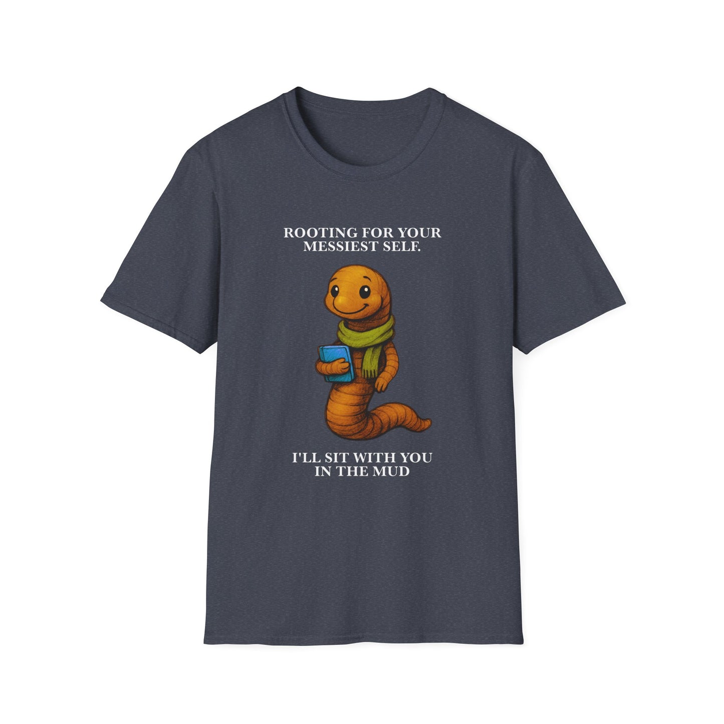 Market Series | Rooting for Your Messiest Self – T-Shirt