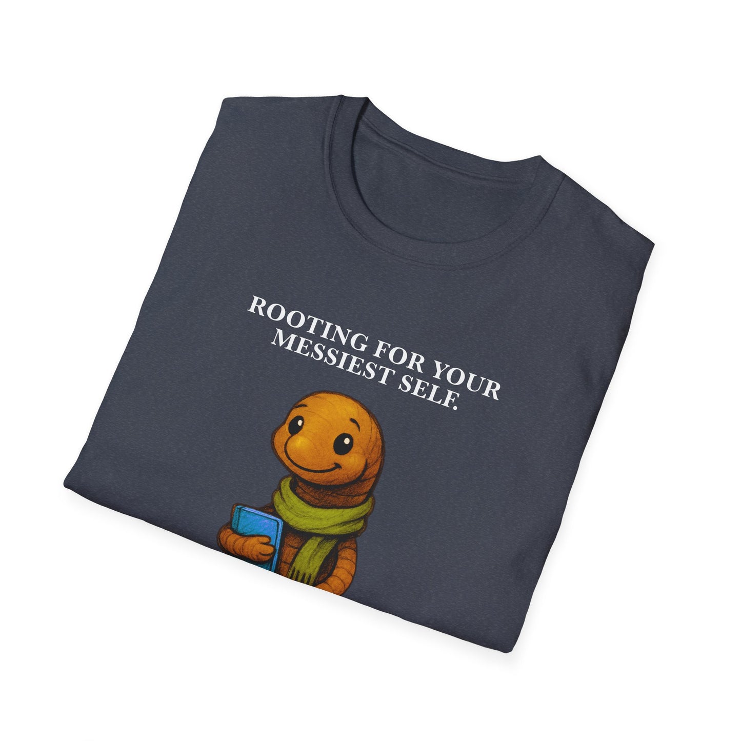 Market Series | Rooting for Your Messiest Self – T-Shirt
